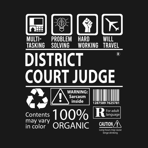 District Court Judge T Shirt - MultiTasking Certified Job Gift Item Tee by Aquastal