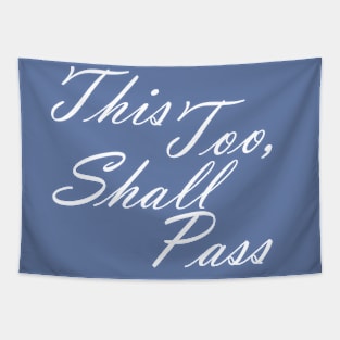 This Too Shall Pass Motivational Message Tapestry