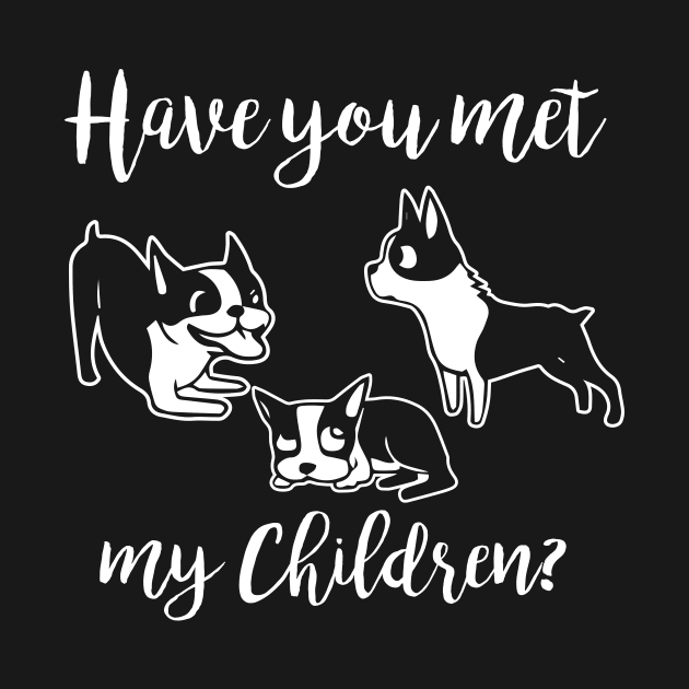 Have You Met My Dog Children? by jslbdesigns