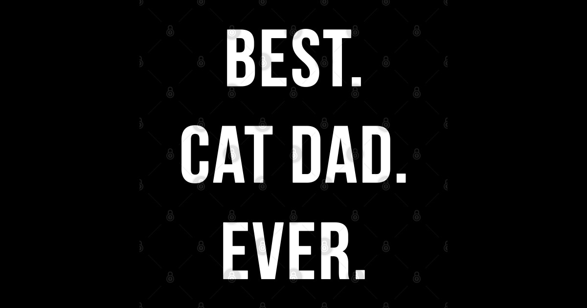 Best Cat Dad Ever Best Cat Dad Ever Sticker TeePublic