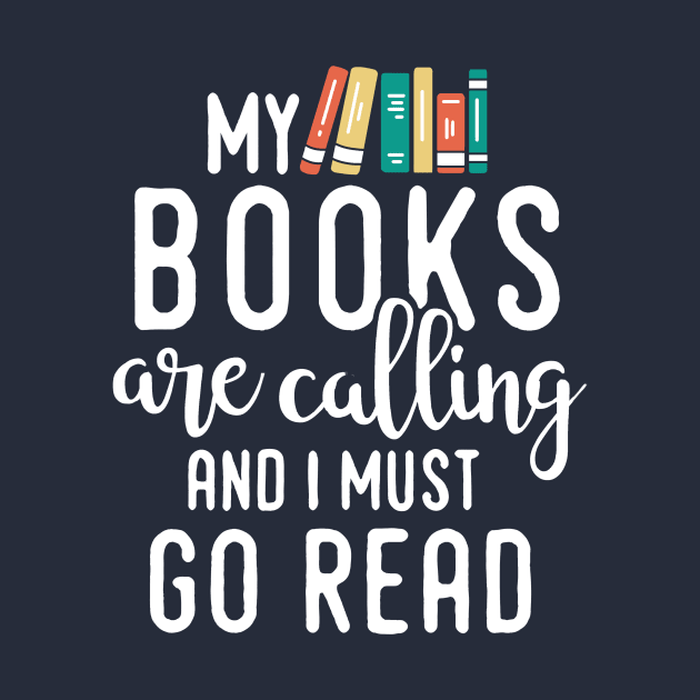 My Books Are Calling and I Must Go Read, Reading Gift for Book Lovers by Boots