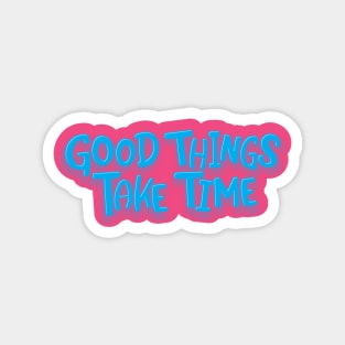 Good Things Magnet