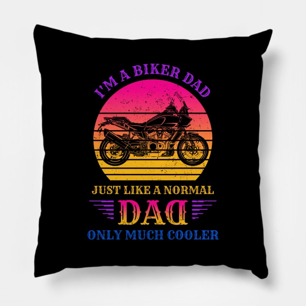 I'm A Biker DAD Like a Normal DAD only Much Cooler Pillow by DwiRetnoArt99