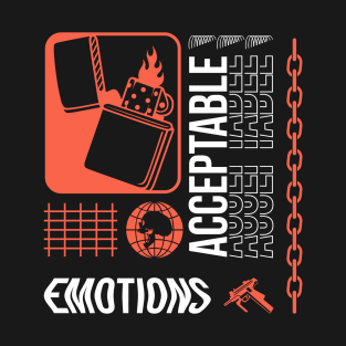 acceptable emotions T-Shirt