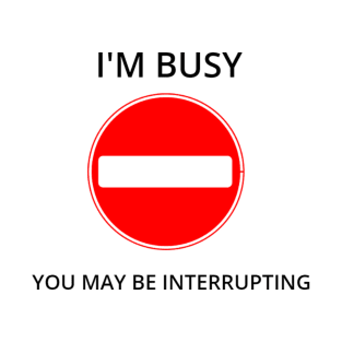 Warning: Busy T-Shirt