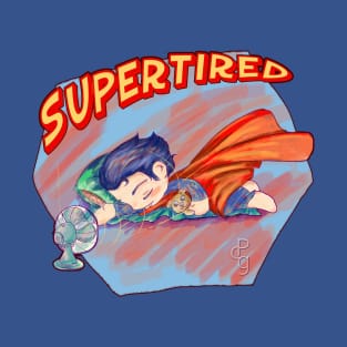 Super... tired T-Shirt