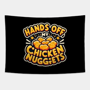 Hands Off My Chicken Nuggets Tapestry