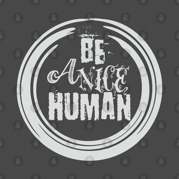 Be a Nice Human Shirt, Graphic Tee, Funny Women's Shirt, Brunch Shirts, Weekend Shirt, Boating Shirt, Workout Shirt by Aekasit weawdee