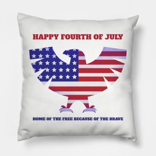 Happy Fourth of July Home of the Free because of the Brave Pillow