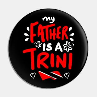 My Father Is A Trini | Trinidad And Tobago | Trini To De Bone | Trinidad Slang Pin