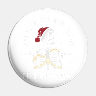 When You're Dead Inside But It's The Holiday Season Pin