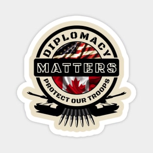 Diplomacy Matters, Protect our Troops Magnet