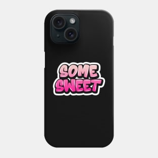 Some Sweet Phone Case