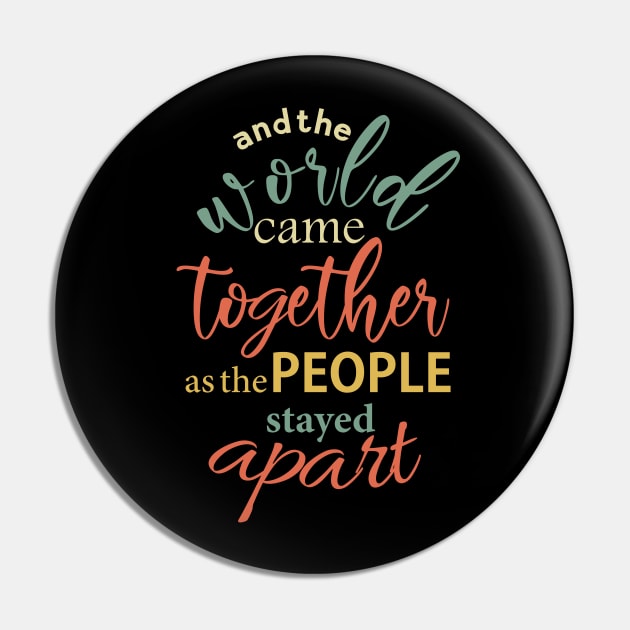 and the world came together as the people stayed apart Pin by DODG99