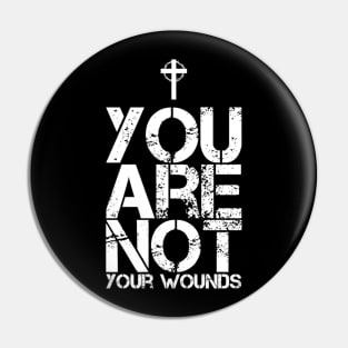 You Are Not Your Wounds Christian Encouragement Pin