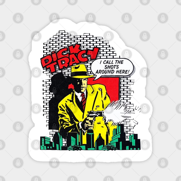 Dick Tracy - I Call The Shots Around Here! Magnet by nicklower