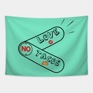 No love No tacos Tapestry