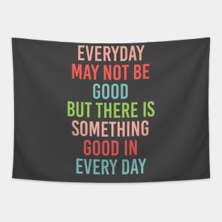 something good in everyday Tapestry