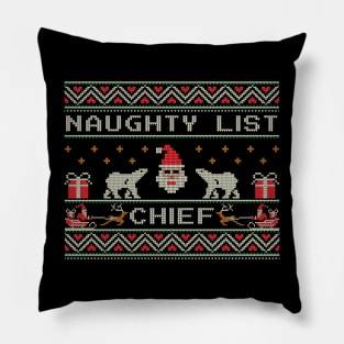 Naughty list chief - ugly Christmas sweater Pillow