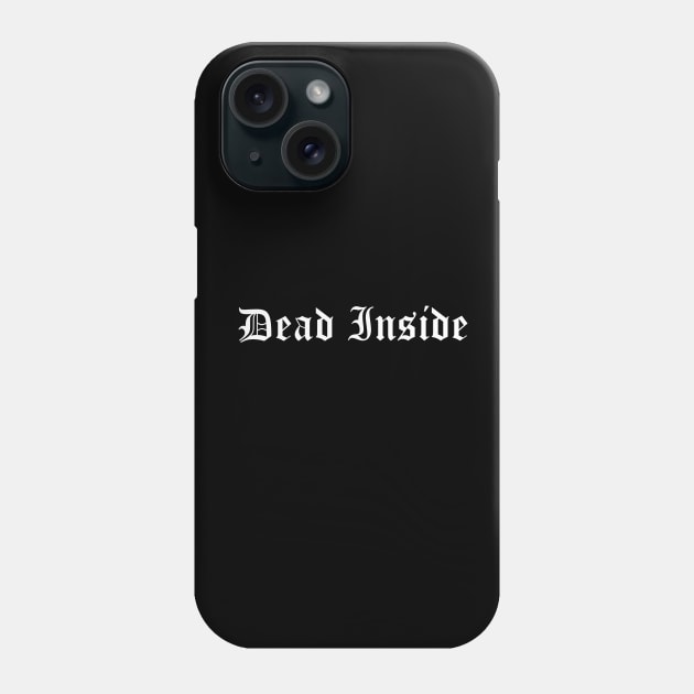 Dead Inside Old Gothic English Black Horror Halloween Shirt Sticker Mug and More Phone Case by blueversion