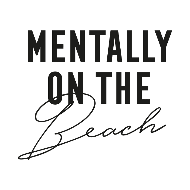 Mentally On The Beach by StudioMottos