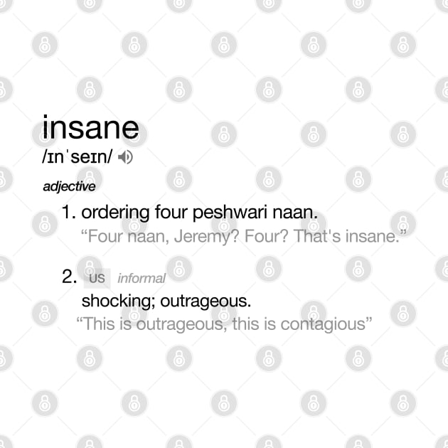 "Four naan, Jeremy? Four? That's insane." Insane Peep Show Dictionary Tribute by DankFutura