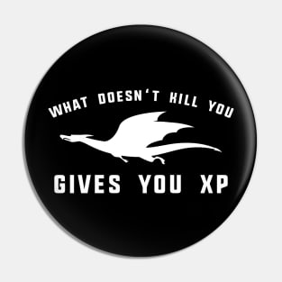 What Doesn't Kill You Gives You XP Roleplaying Addict - Tabletop RPG Vault Pin