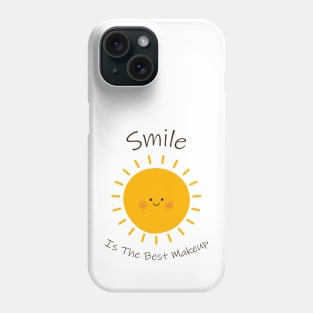 Smile Is The Best Makeup sun Phone Case