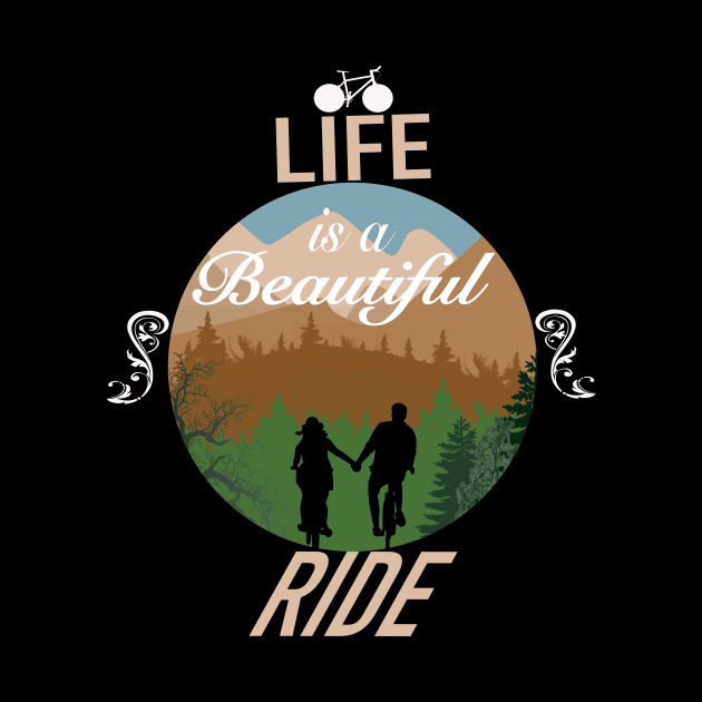 Life Is A Beautiful Ride by AtkissonDesign