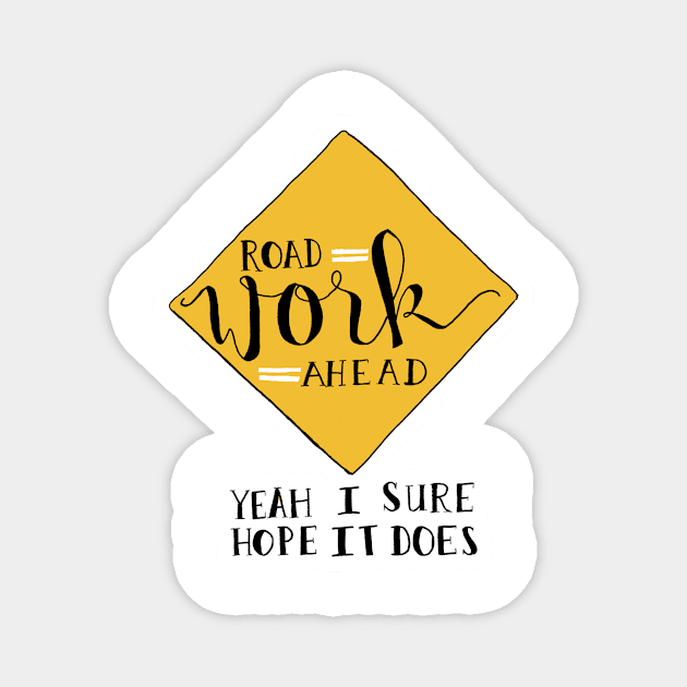 Road Work Ahead Magnet by PorchlightPDCo