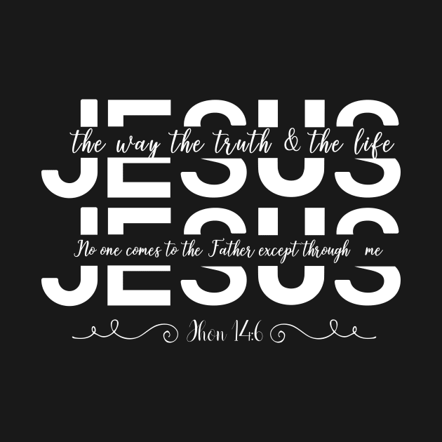 john 14:6 jesus the way the truth and the life by Brotherintheeast