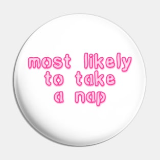 most likely to take a nap Pin