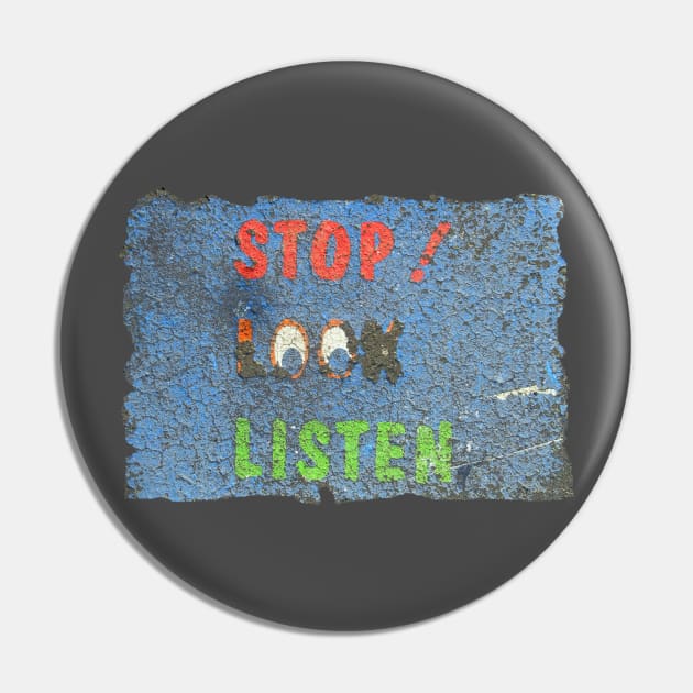 Stop Look Listen Pin by soitwouldseem