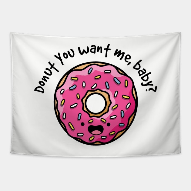 Donut You Want Me Tapestry by fishbiscuit