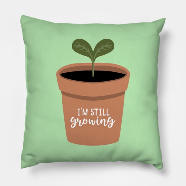 I'm Still Growing Pillow by lulubee