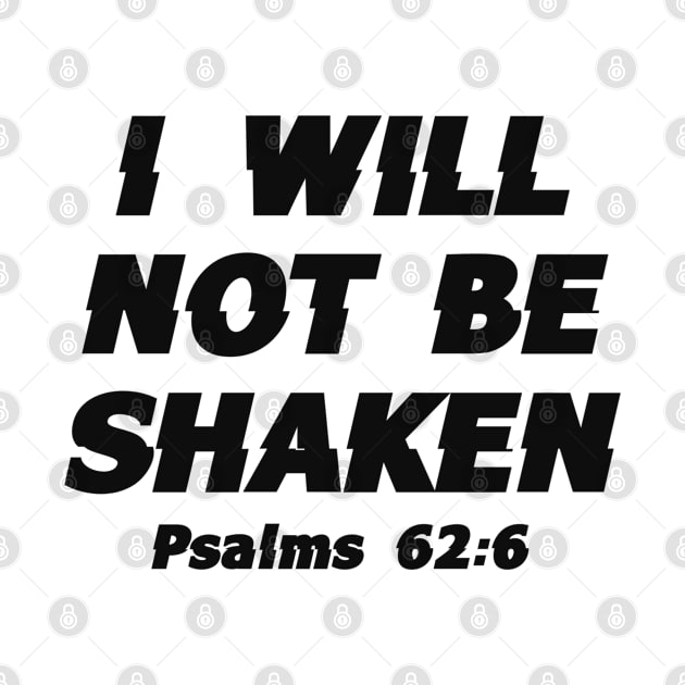 I Will Not Be Shaken - Faith, Bible Verse, Christian Quote by GraceFieldPrints