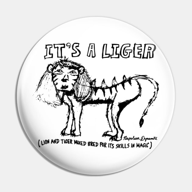 It_s-A-Liger-Napoleon-Dynamite Pin by CustomPortraitsWorld