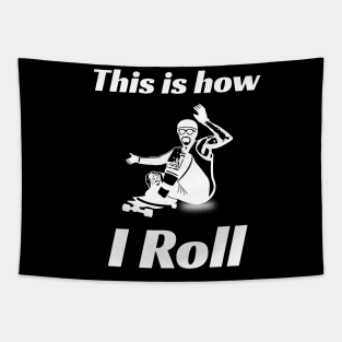 This is how I Roll Downhill Skater Tapestry