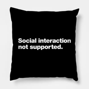 Social interaction not supported. Pillow