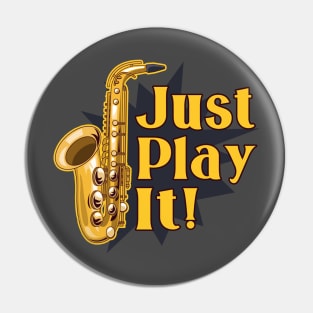 Saxophone just play it Pin