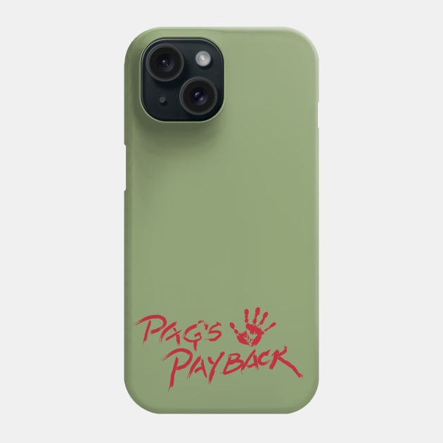 Pag's Payback Phone Case by Illustratorator