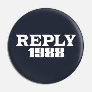 Reply 1988 Pin