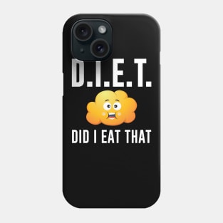 D.I.E.T. Did I Eat That Funny Fitness Meme Phone Case