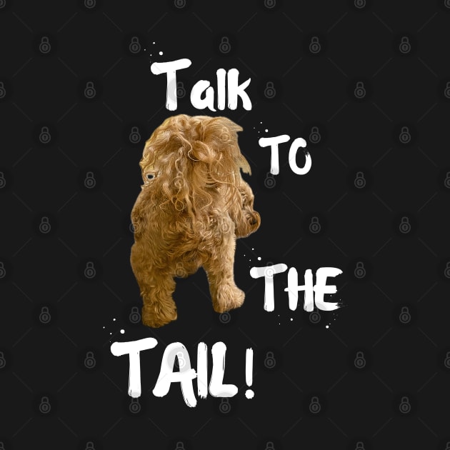 TALK TO THE TAIL! (for dark background) by Doodle and Things