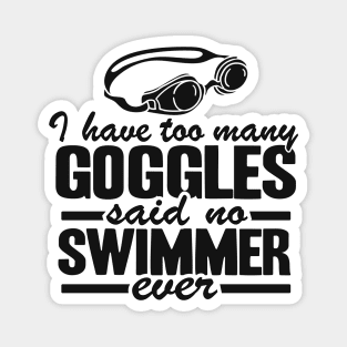 Too Many Goggles Quote Swimming Funny Swimmer Team Magnet