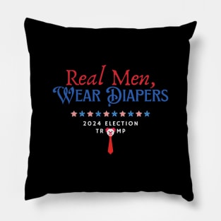 Real Men Wear Diapers, ANTI TRUMP 2024 Pillow