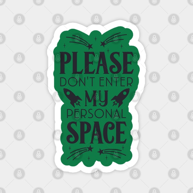 Please dont enter my personal space Magnet by holidaystore