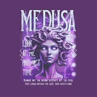 Medusa, look at me one last time T-Shirt