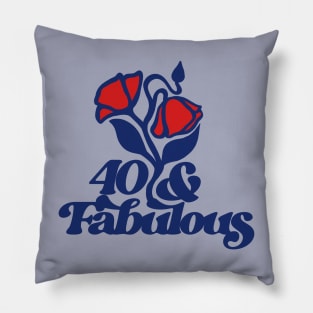 40 and Fabulous Pillow