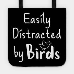 Easily Distracted By Birds, Funny Gift for Bird Lover or Bird Watcher Tote